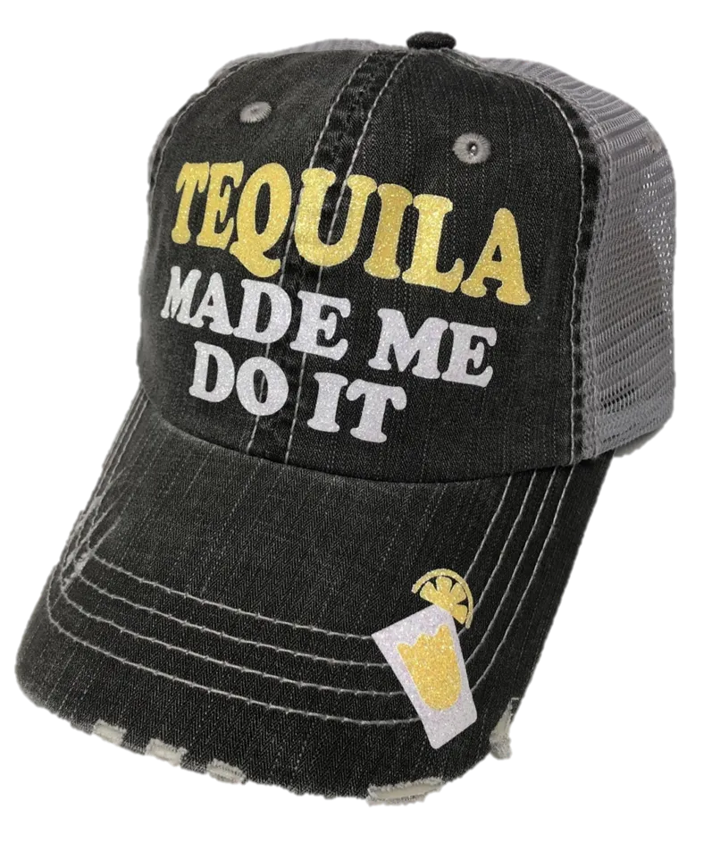 Tequila Made Me Do It Trucker Cap CR006